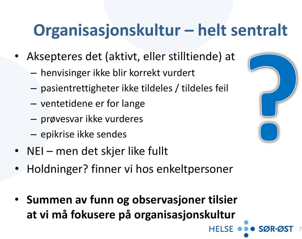 prøvesvar ikke vurderes epikrise ikke sendes NEI men det skjer like fullt Holdninger?