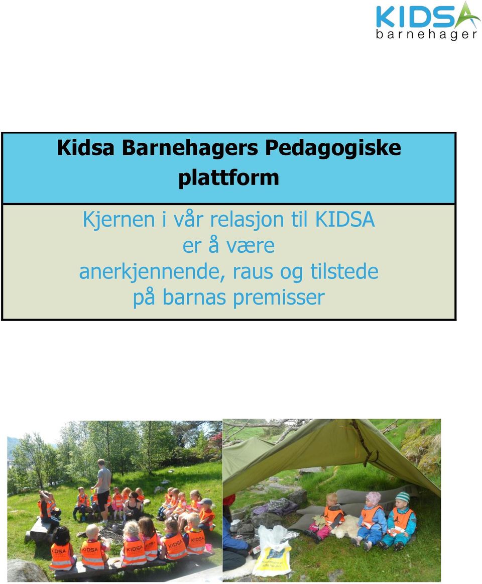 til KIDSA er å være