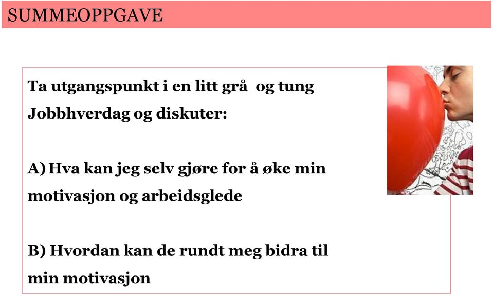 selv gjøre for å øke min motivasjon og