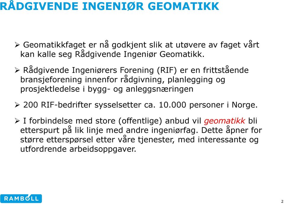 og anleggsnæringen 200 RIF-bedrifter sysselsetter ca. 10.000 personer i Norge.