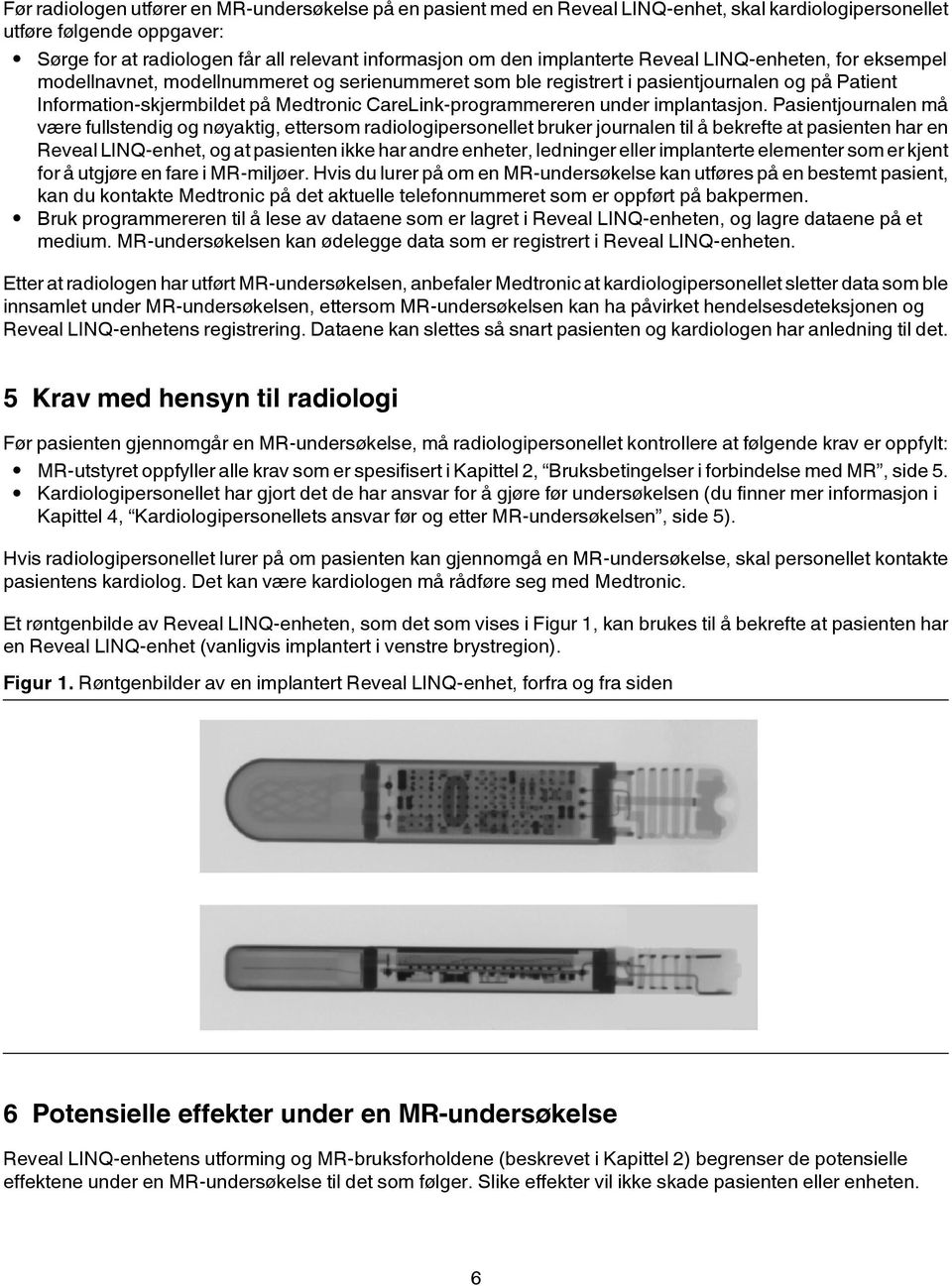 CareLink-programmereren under implantasjon.