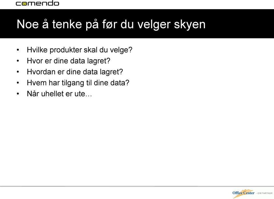 Hvor er dine data lagret?