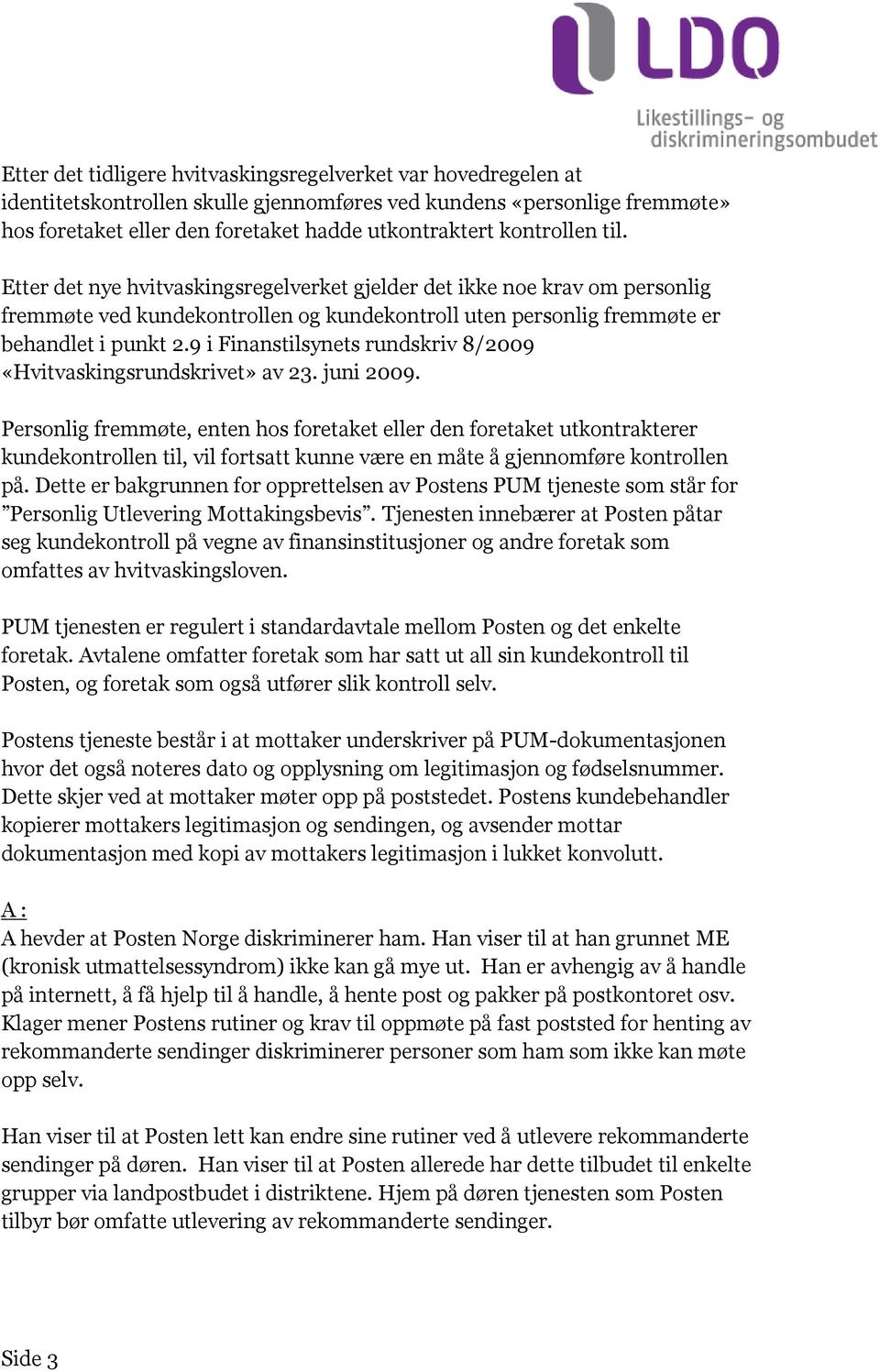 9 i Finanstilsynets rundskriv 8/2009 «Hvitvaskingsrundskrivet» av 23. juni 2009.