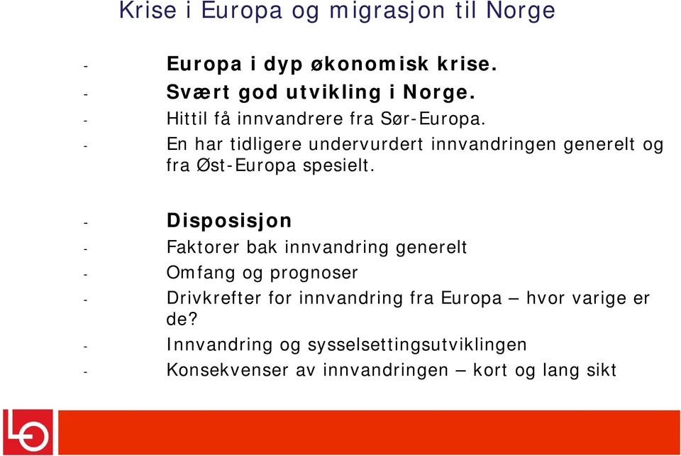 - En har tidligere undervurdert innvandringen generelt og fra Øst-Europa spesielt.