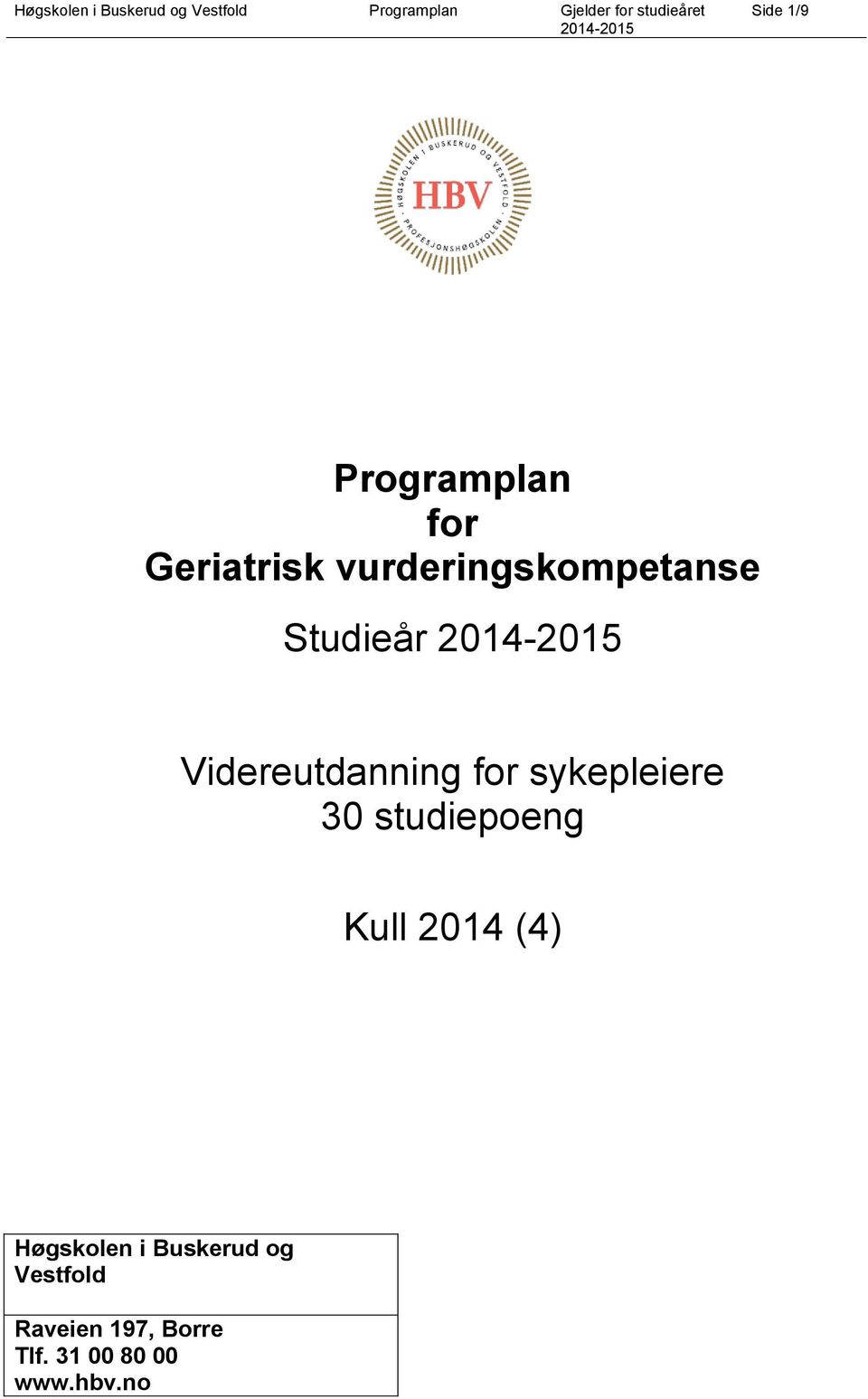 sykepleiere 30 studiepoeng Kull 2014 (4) Høgskolen