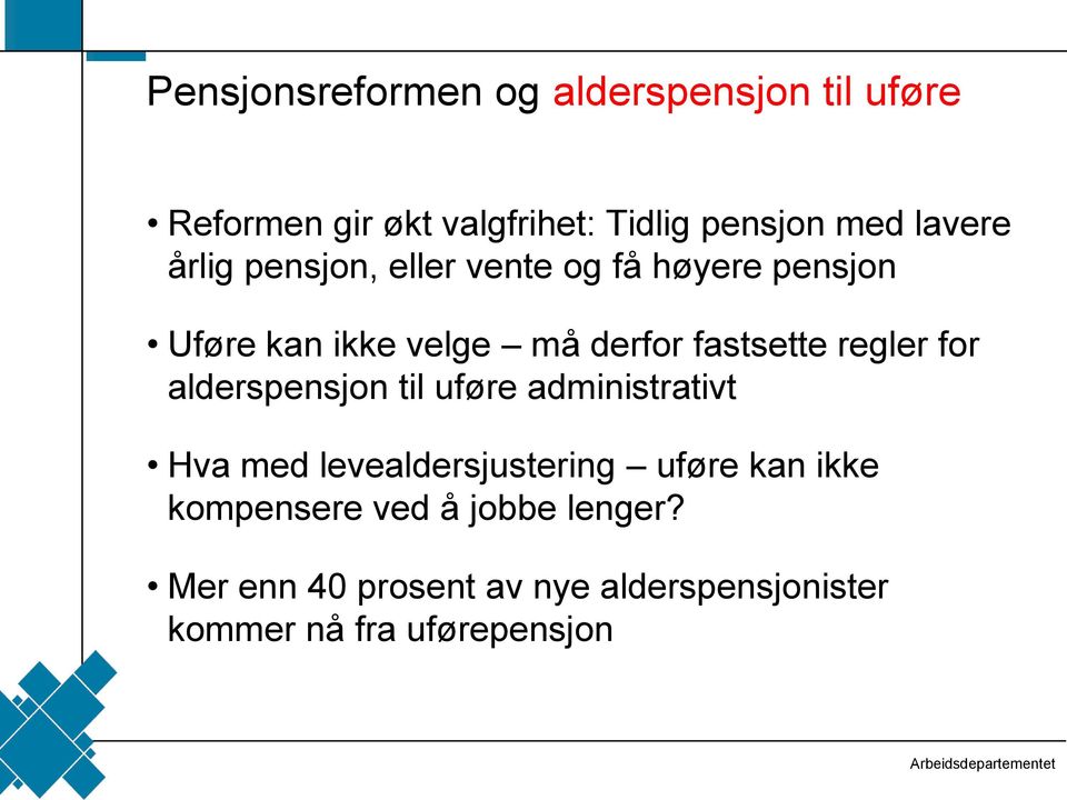 regler for alderspensjon til uføre administrativt Hva med levealdersjustering uføre kan ikke