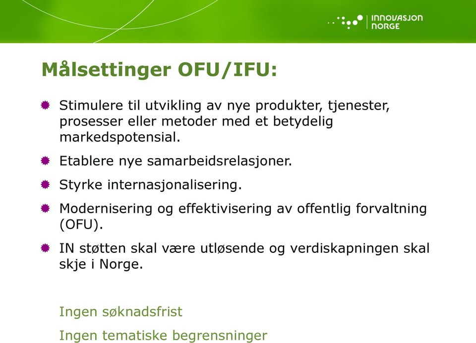 Styrke internasjonalisering. Modernisering og effektivisering av offentlig forvaltning (OFU).