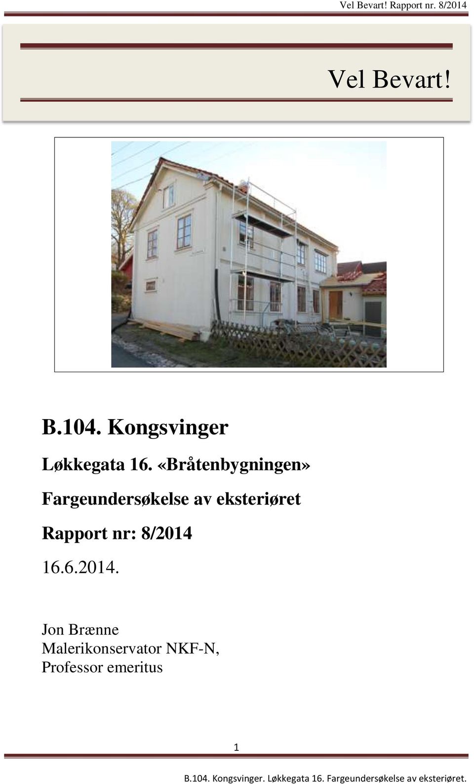 eksteriøret Rapport nr: 8/2014 