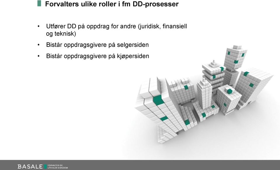 finansiell og teknisk) Bistår oppdragsgivere