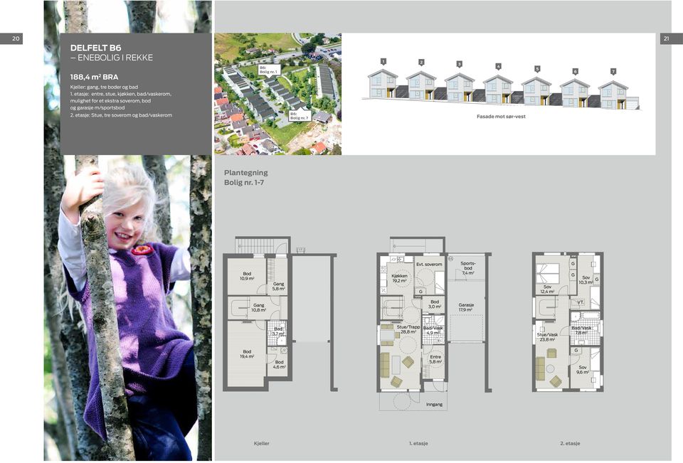 etasje: Stue, tre soverom og bad/vaskerom Fasade mot sør-vest Plantegning Bolig nr. 1-7 Evt.