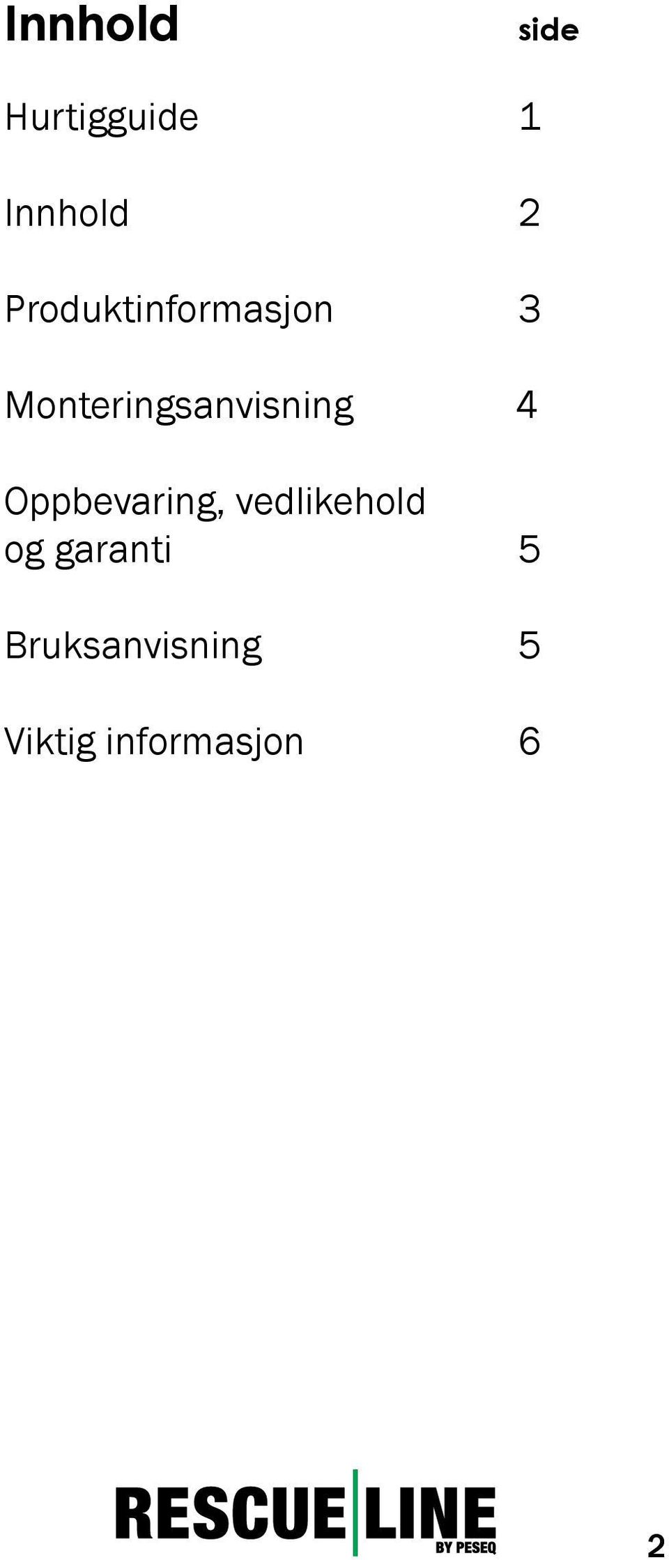 Monteringsanvisning 4 Oppbevaring,