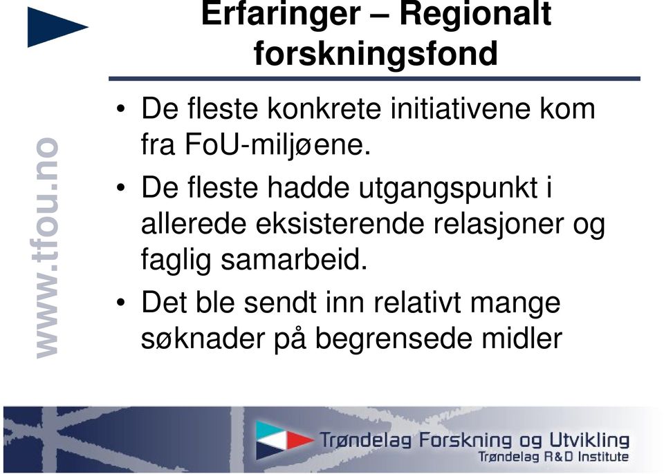 De fleste hadde utgangspunkt i allerede eksisterende