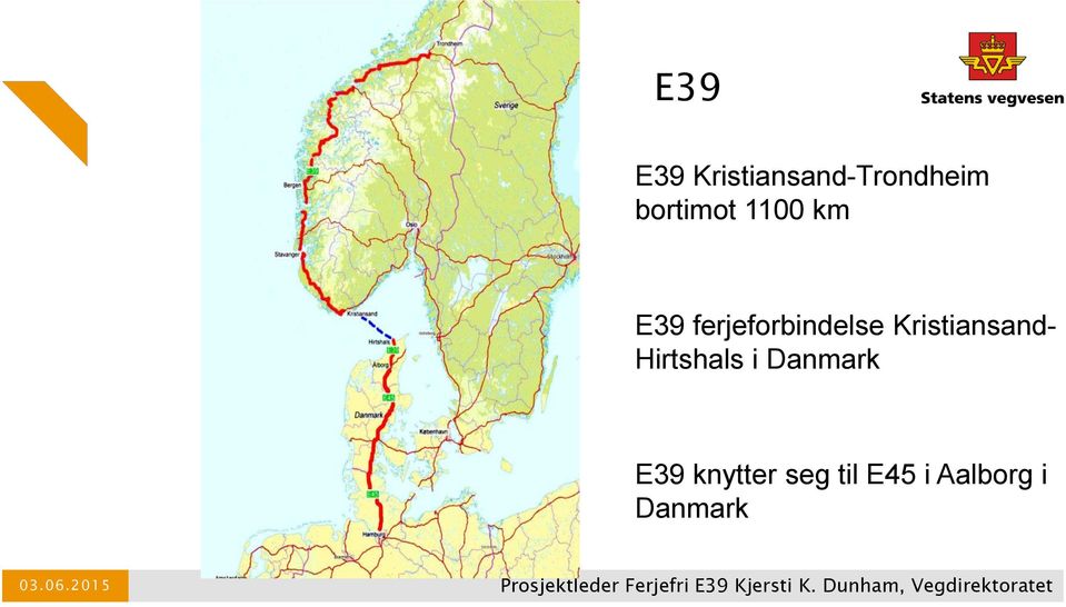 knytter seg til E45 i Aalborg i Danmark 03.06.
