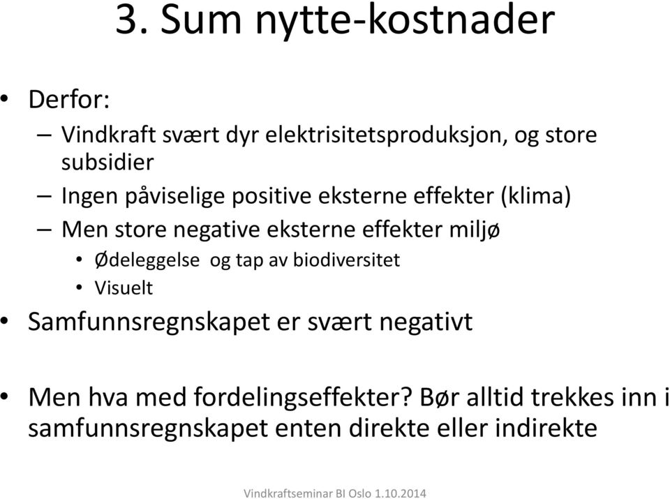 effekter miljø Ødeleggelse og tap av biodiversitet Visuelt Samfunnsregnskapet er svært