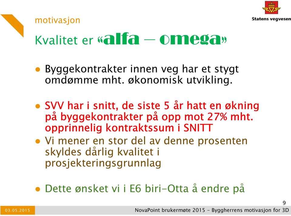 SVV har i snitt, de siste 5 år hatt en økning på byggekontrakter på opp mot 27% mht.