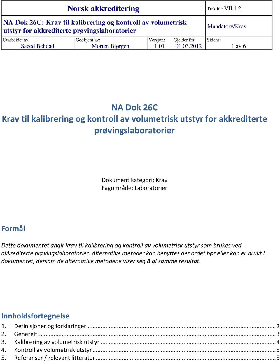 angir krav til kalibrering og kontroll av volumetrisk utstyr som brukes ved akkrediterte prøvingslaboratorier.