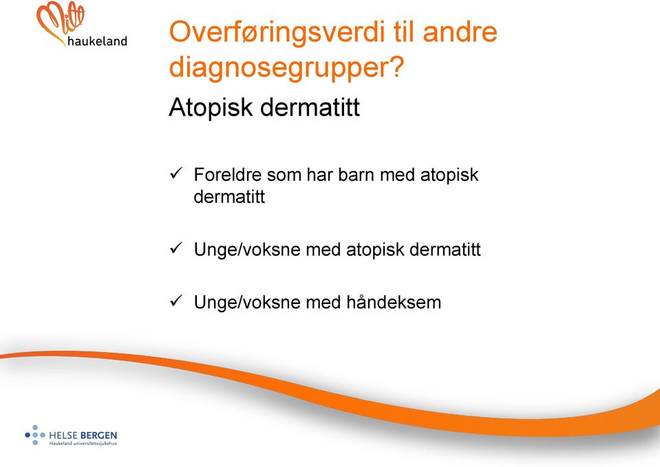 Atopisk dermatitt Foreldre som har barn