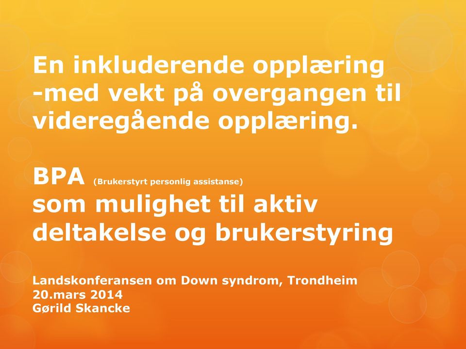 BPA (Brukerstyrt personlig assistanse) som mulighet til