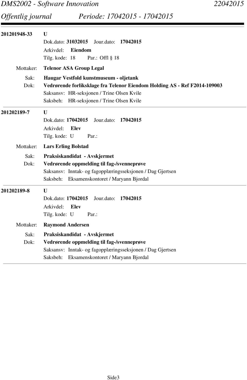 forliksklage fra Telenor Eiendom Holding AS - Ref F2014-109003 Saksansv: HR-seksjonen / Trine