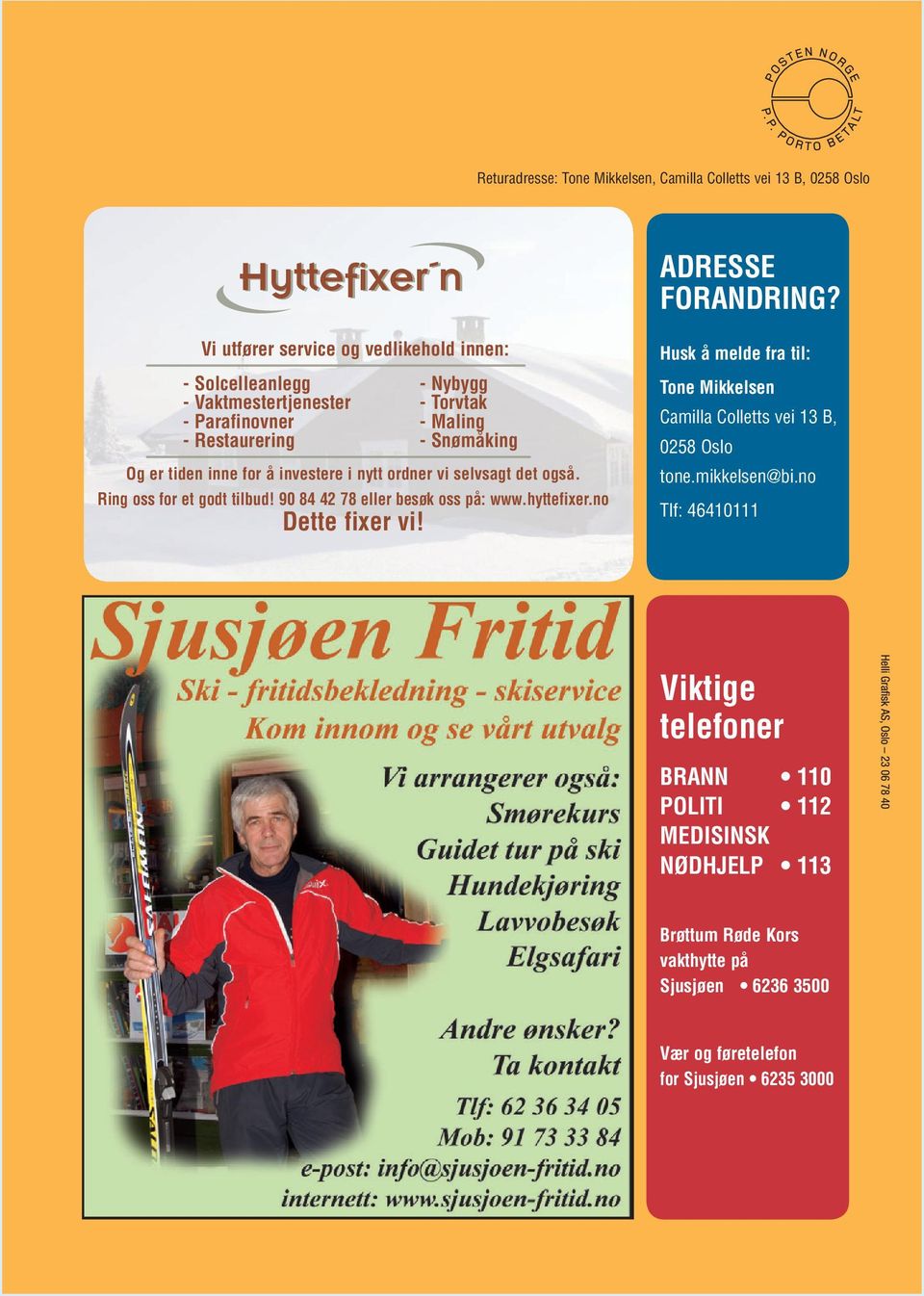 investere i nytt ordner vi selvsagt det også. Ring oss for et godt tilbud! 90 84 42 78 eller besøk oss på: www.hyttefixer.no Dette fixer vi!