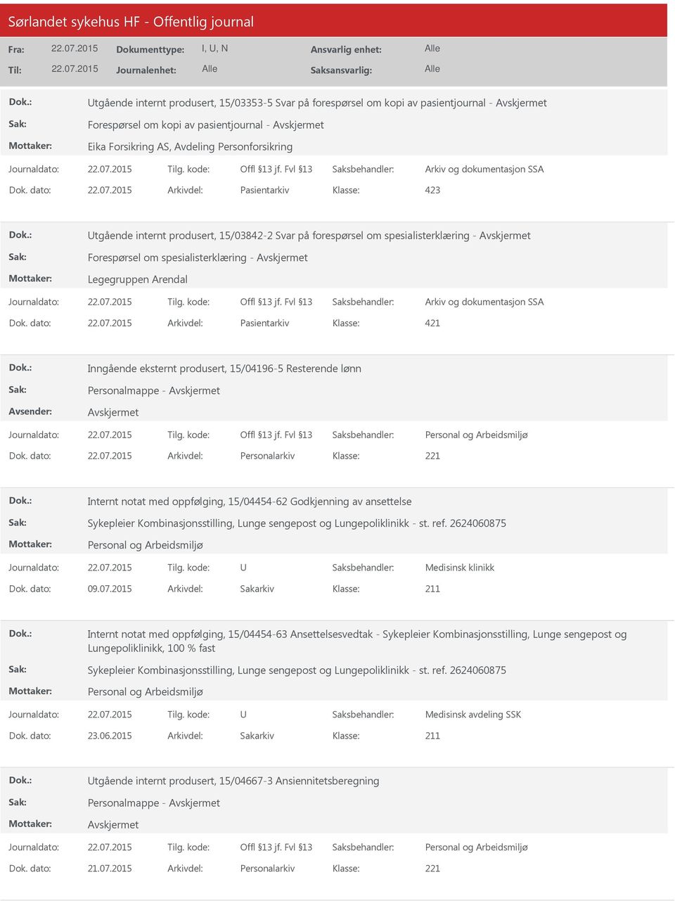 dato: Arkivdel: Pasientarkiv 421 Inngående eksternt produsert, 15/04196-5 Resterende lønn Personalmappe - Dok.