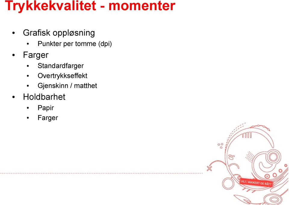 (dpi) Standardfarger Overtrykkseffekt