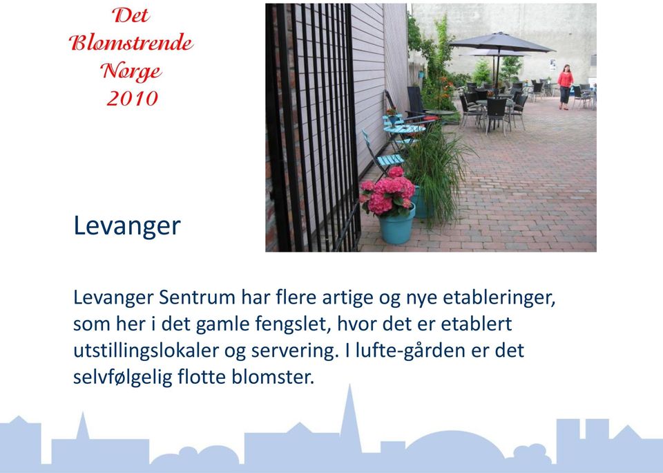 det er etablert utstillingslokaler og servering.