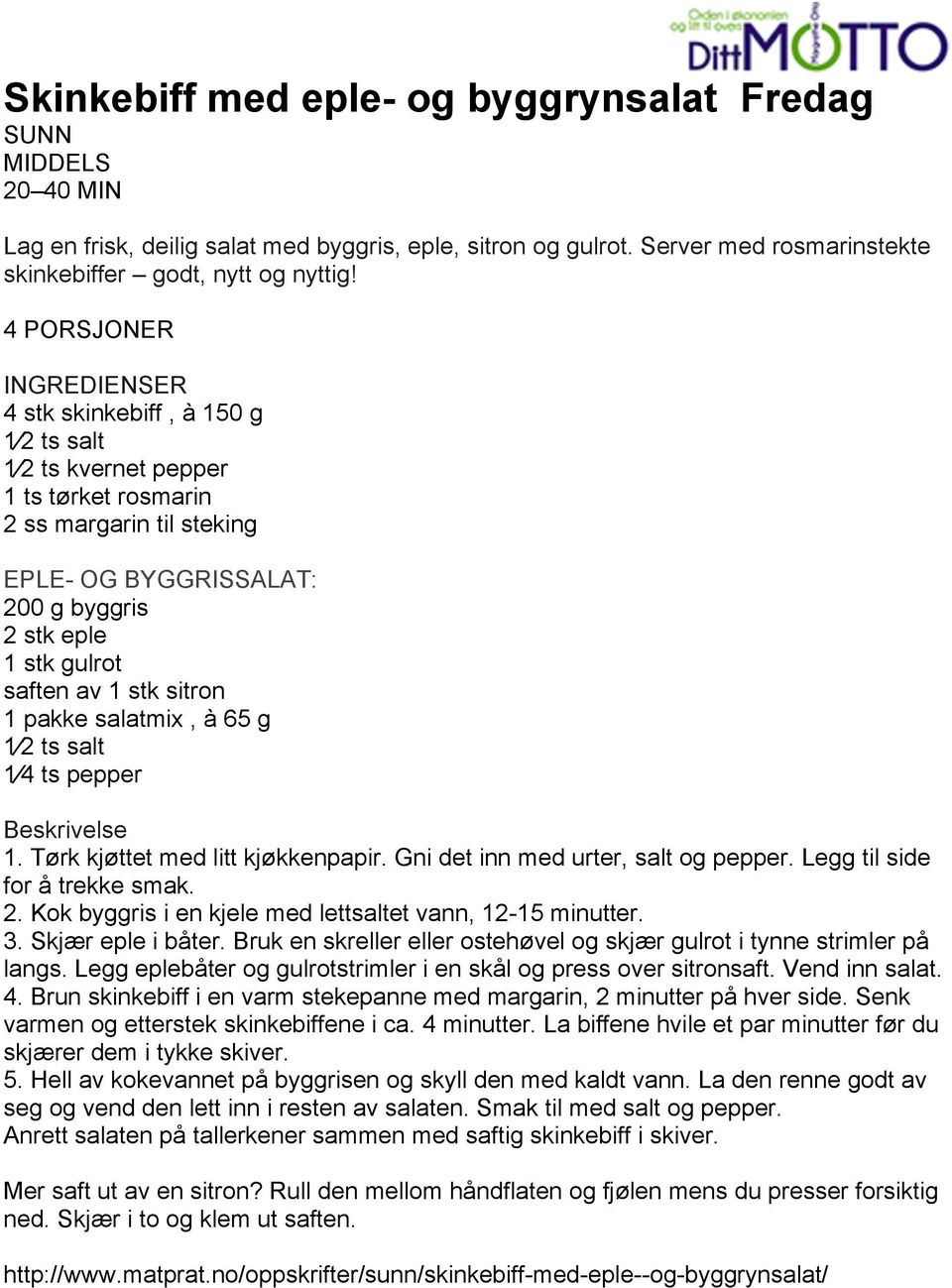 av 1 stk sitron 1 pakke salatmix, à 65 g 1 2 ts salt 1 4 ts pepper Beskrivelse 1. Tørk kjøttet med litt kjøkkenpapir. Gni det inn med urter, salt og pepper. Legg til side for å trekke smak. 2. Kok byggris i en kjele med lettsaltet vann, 12-15 minutter.