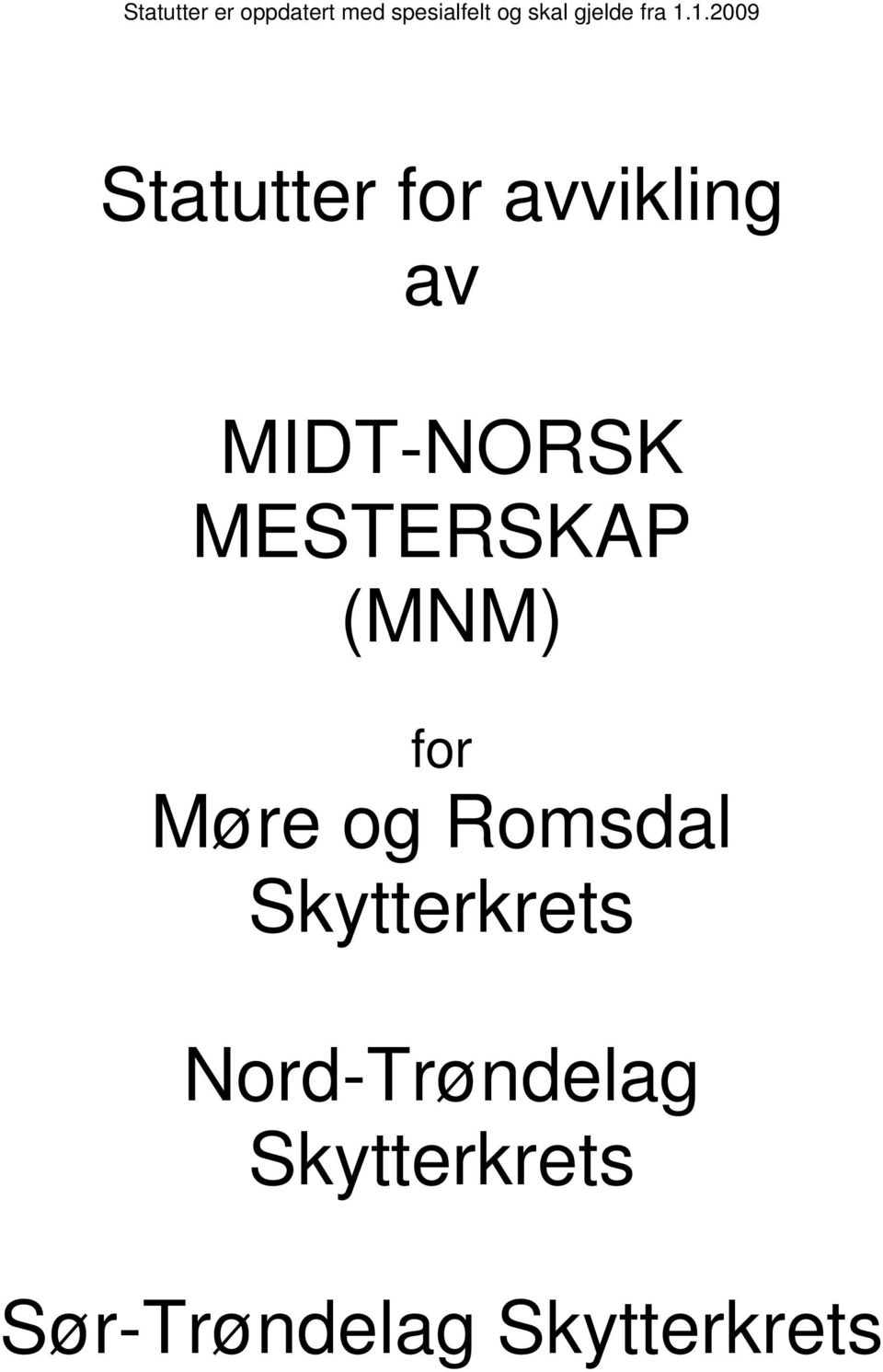 1.2009 Statutter for avvikling av MIDT-NORSK