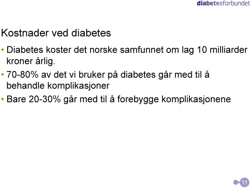 70-80% av det vi bruker på diabetes går med til å