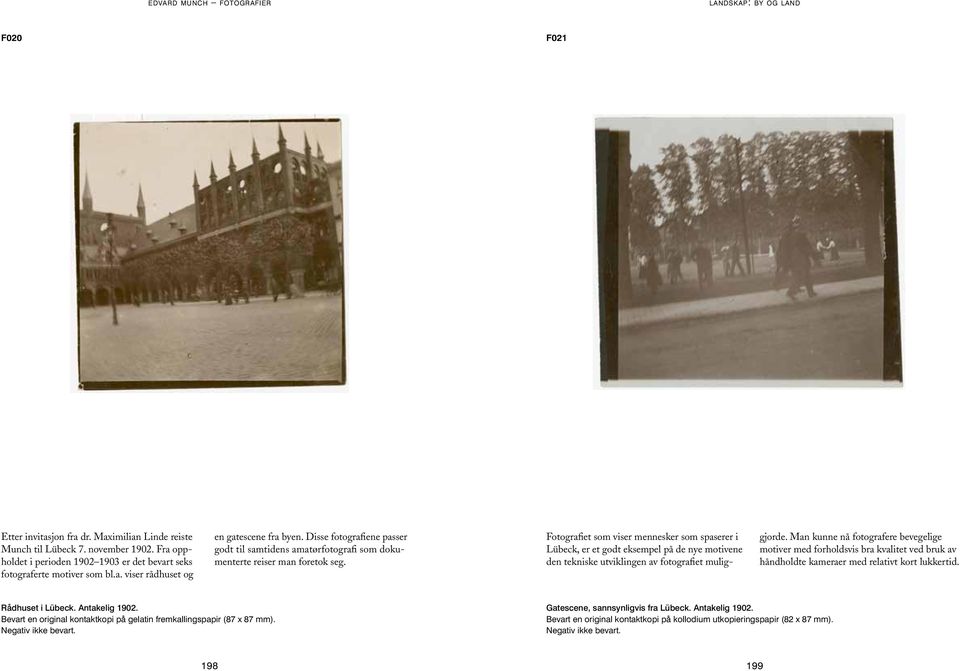 Fotografiet som viser mennesker som spaserer i Lübeck, er et godt eksempel på de nye motivene den tekniske utviklingen av fotografiet muliggjorde.
