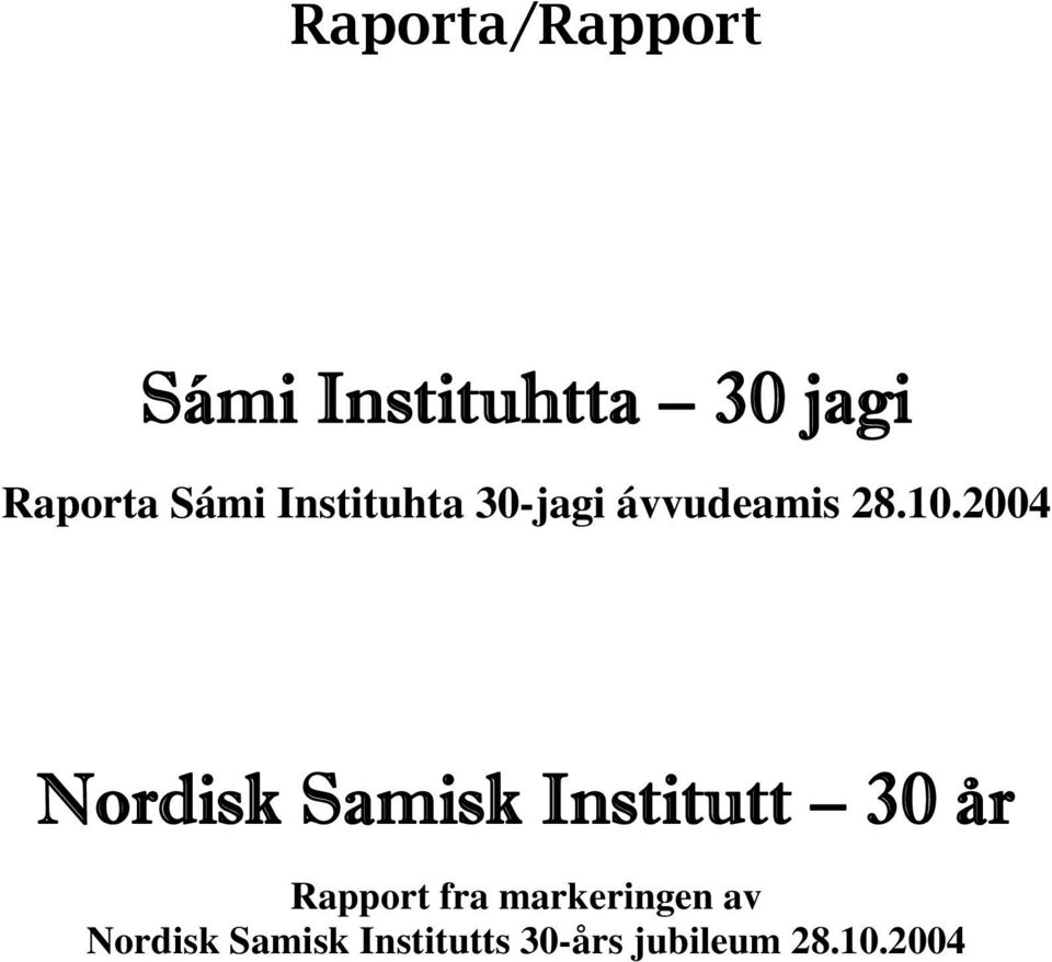 2004 Nordisk Samisk Institutt 30 år Rapport fra