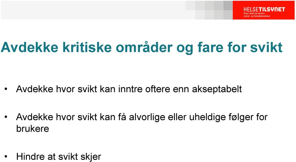 akseptabelt Avdekke hvor svikt kan få