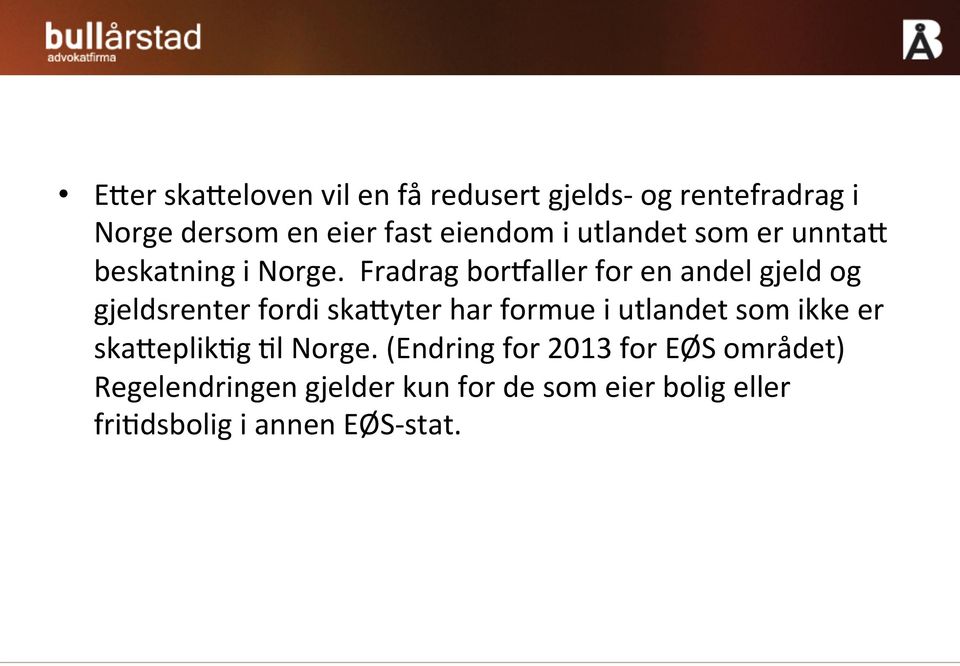 Fradrag bor7aller for en andel gjeld og gjeldsrenter fordi skaiyter har formue i utlandet som