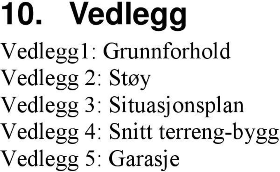 Vedlegg 3: Situasjonsplan