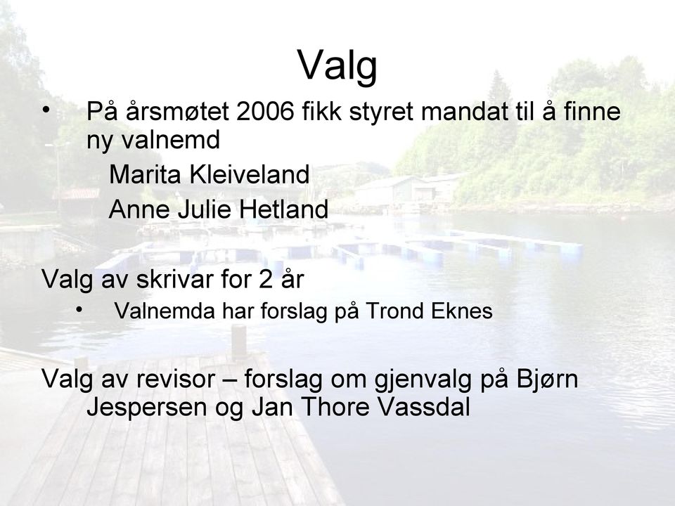 skrivar for 2 år Valnemda har forslag på Trond Eknes Valg