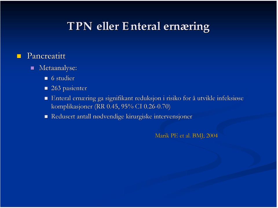 utvikle infeksiøse se komplikasjoner (RR 0.45, 95% CI 0.26-0.70) 0.