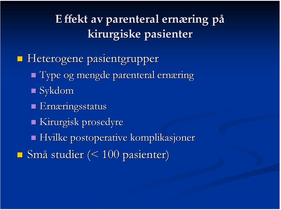 ring Sykdom Ernæringsstatus ringsstatus Kirurgisk prosedyre