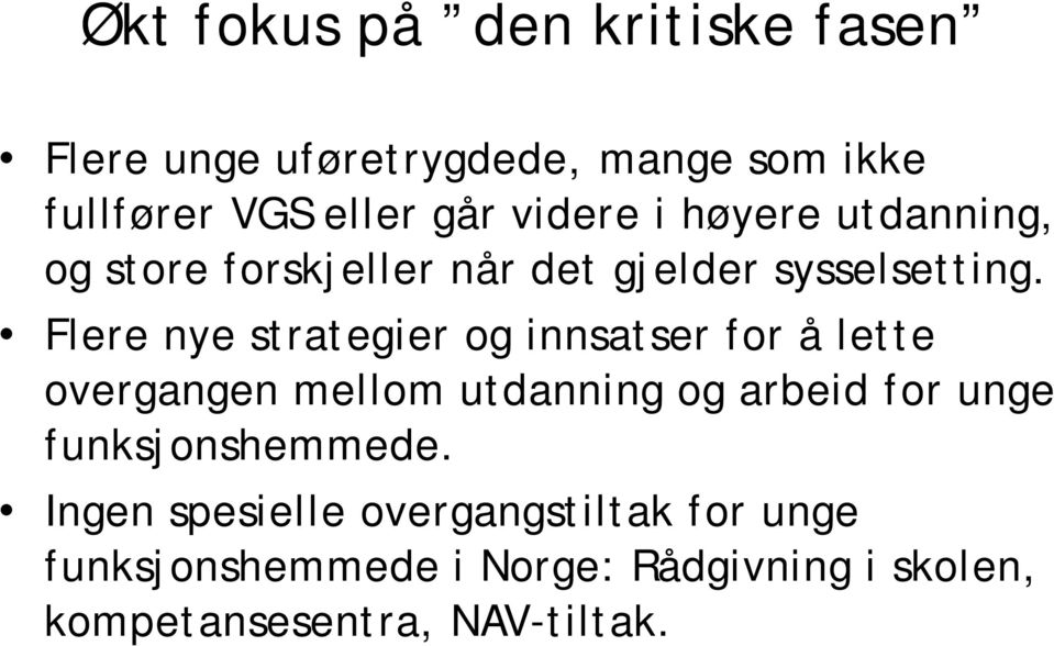 Flere nye strategier og innsatser for å lette overgangen mellom utdanning og arbeid for unge