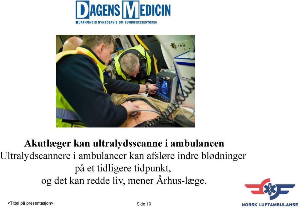 blødninger på et tidligere tidpunkt, og det kan