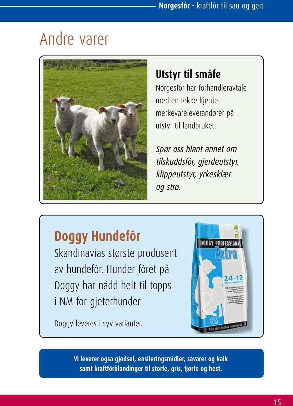 Doggy Hundefôr Skandinavias største produsent av hundefôr.