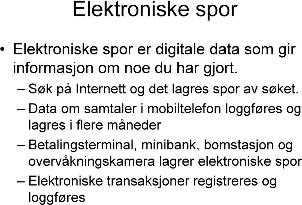 Data om samtaler i mobiltelefon loggføres og lagres i flere måneder Betalingsterminal,