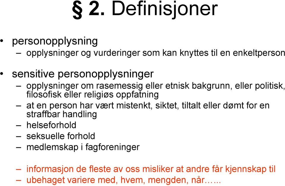 oppfatning at en person har vært mistenkt, siktet, tiltalt eller dømt for en straffbar handling helseforhold seksuelle