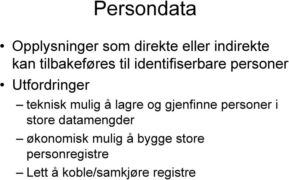 mulig å lagre og gjenfinne personer i store datamengder