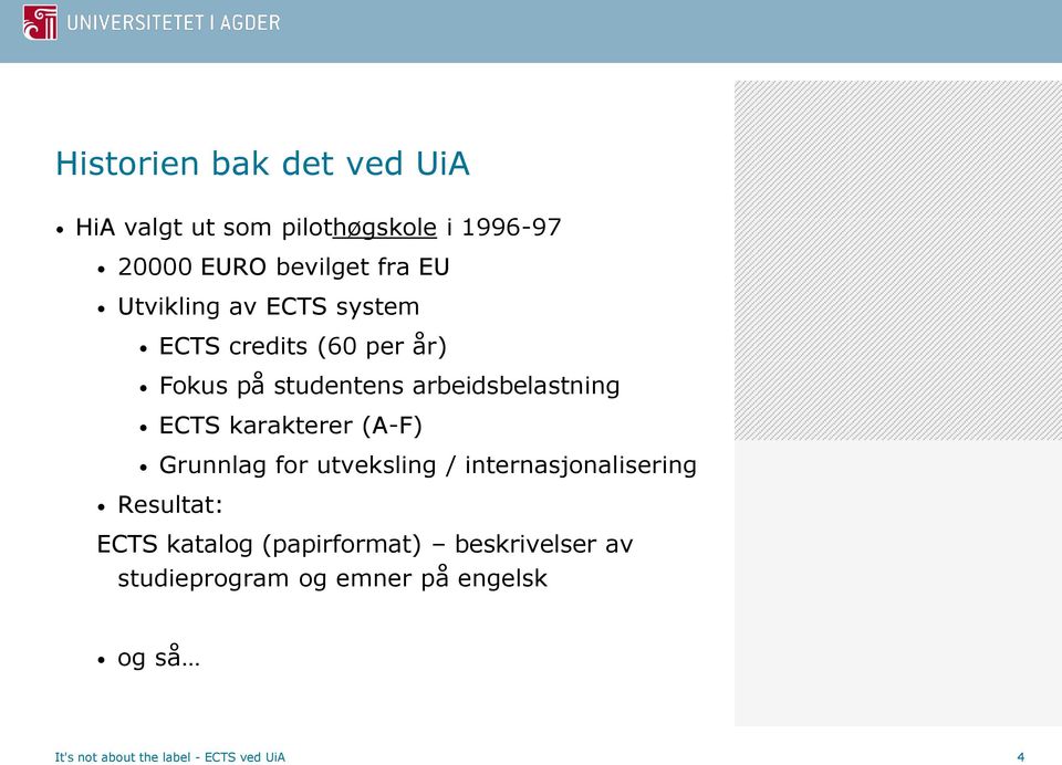 karakterer (A-F) Grunnlag for utveksling / internasjonalisering Resultat: ECTS katalog