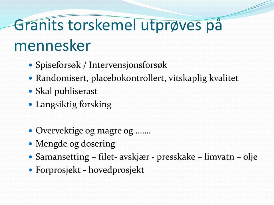 kvalitet Skal publiserast Langsiktig forsking Overvektige og magre og.