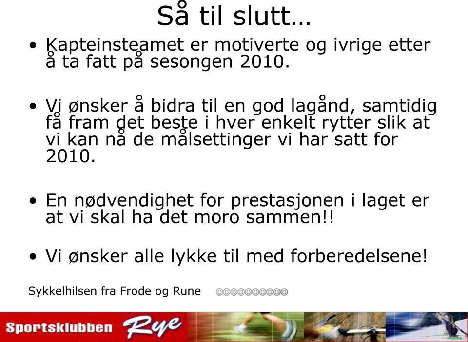 vi kan nå de målsettinger vi har satt for 2010.