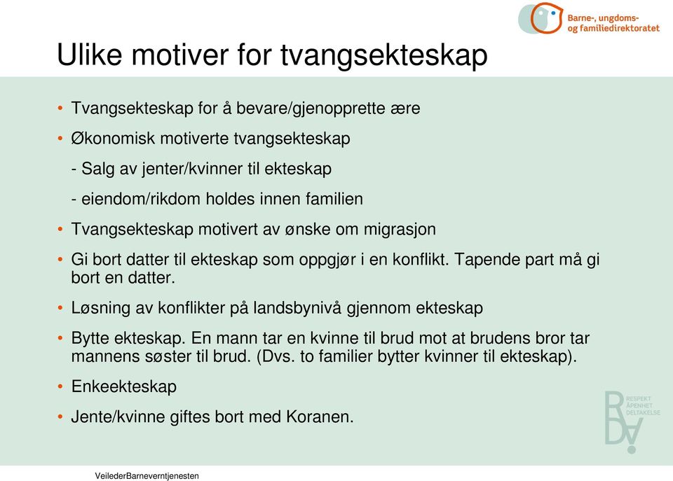 konflikt. Tapende part må gi bort en datter. Løsning av konflikter på landsbynivå gjennom ekteskap Bytte ekteskap.