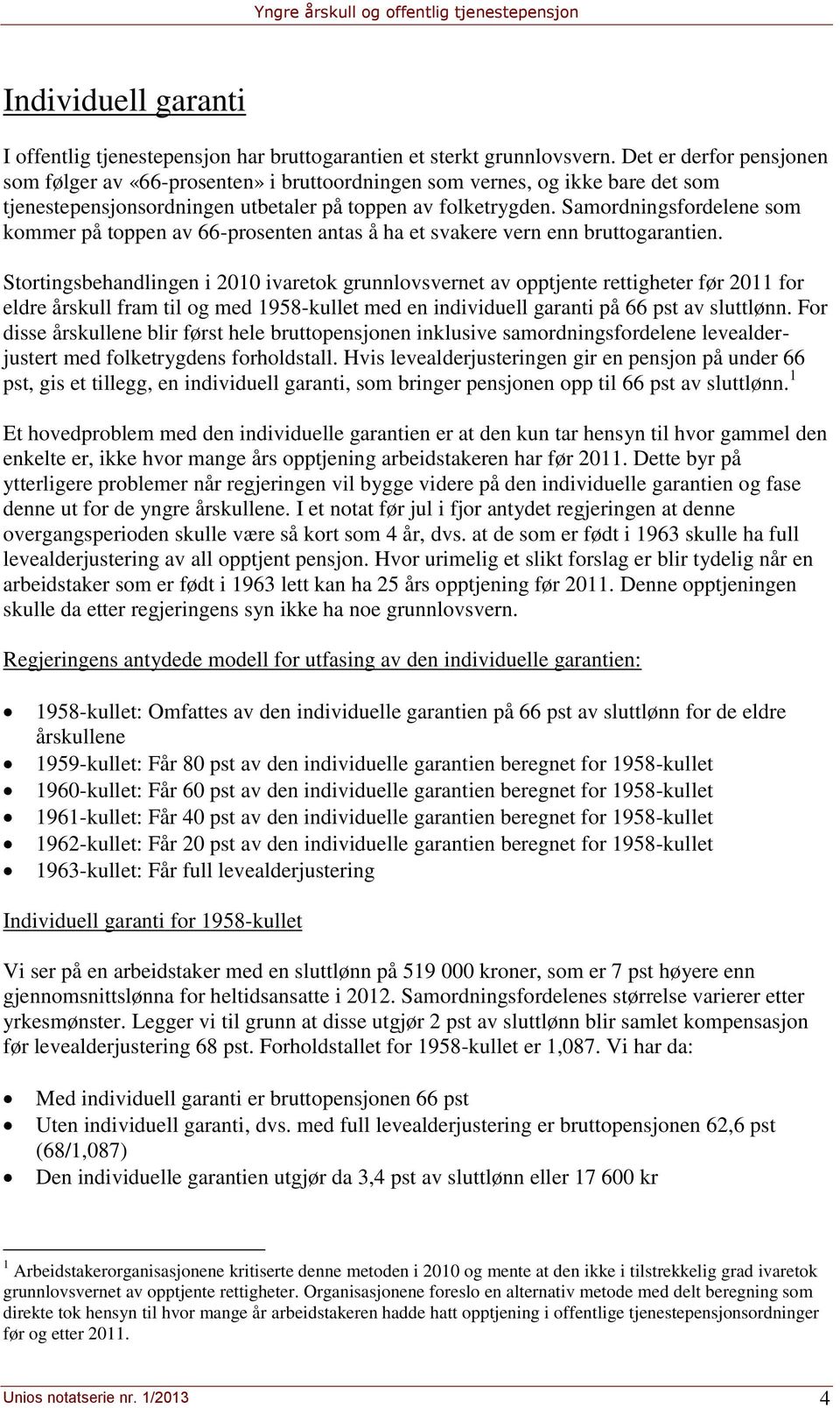 Samordningsfordelene som kommer på toppen av 66-prosenten antas å ha et svakere vern enn bruttogarantien.