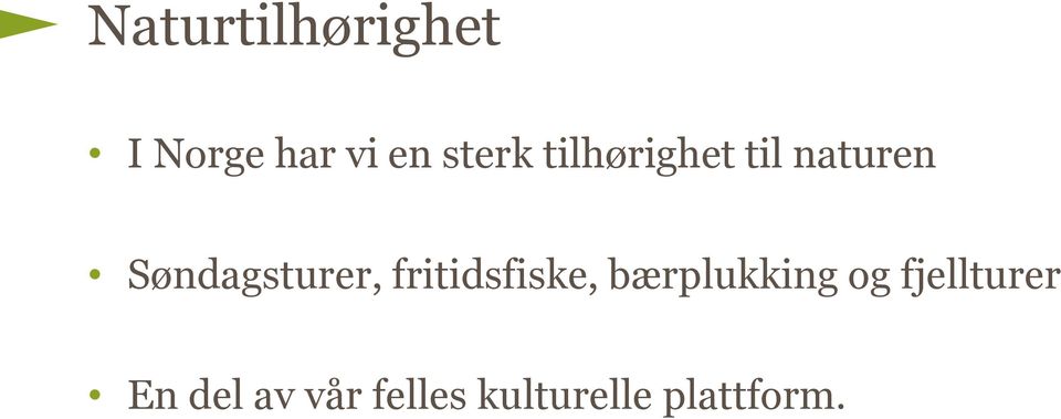 fritidsfiske, bærplukking og fjellturer